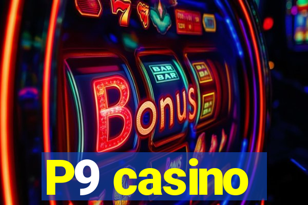 P9 casino